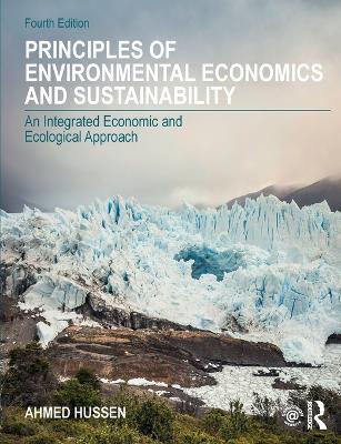 Principles of Environmental Economics and Sustainability: An Integrated Economic and Ecological Approach - Ahmed Hussen - cover