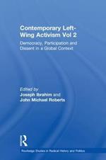 Contemporary Left-Wing Activism Vol 2: Democracy, Participation and Dissent in a Global Context