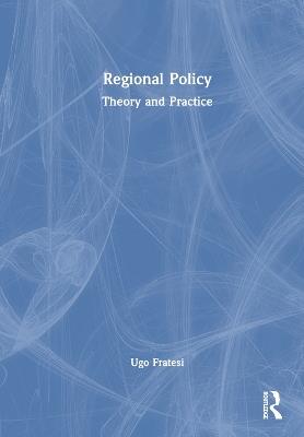 Regional Policy: Theory and Practice - Ugo Fratesi - cover