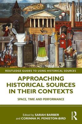 Approaching Historical Sources in their Contexts: Space, Time and Performance - cover
