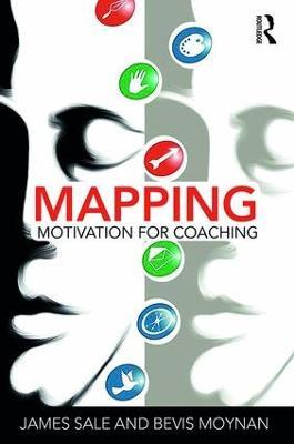 Mapping Motivation for Coaching - James Sale,Bevis Moynan - cover