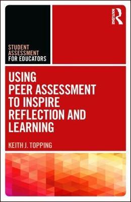 Using Peer Assessment to Inspire Reflection and Learning - Keith Topping - cover