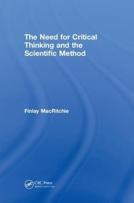The Need for Critical Thinking and the Scientific Method - Finlay MacRitchie - cover