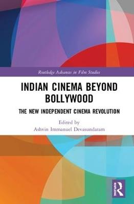 Indian Cinema Beyond Bollywood: The New Independent Cinema Revolution - cover