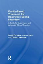 Family Based Treatment for Restrictive Eating Disorders: A Guide for Supervision and Advanced Clinical Practice