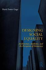 Designing Social Equality: Architecture, Aesthetics, and the Perception of Democracy