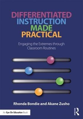Differentiated Instruction Made Practical: Engaging the Extremes through Classroom Routines - Rhonda Bondie,Akane Zusho - cover