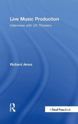 Live Music Production: Interviews with UK Pioneers - Richard Ames - cover