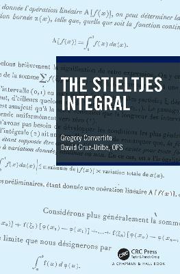 The Stieltjes Integral - Gregory Convertito,David Cruz-Uribe - cover
