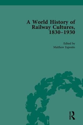 A World History of Railway Cultures, 1830-1930: Volume II - cover