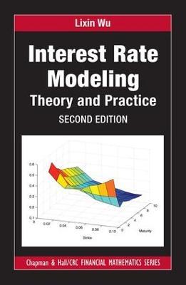 Interest Rate Modeling: Theory and Practice, Second Edition - Lixin Wu - cover