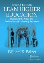 Lean Higher Education: Increasing the Value and Performance of University Processes, Second Edition