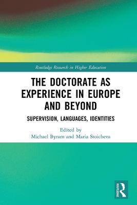 The Doctorate as Experience in Europe and Beyond: Supervision, Languages, Identities - cover