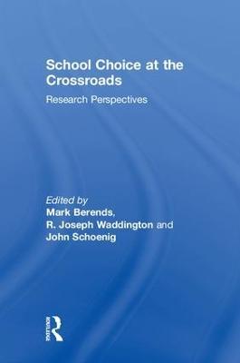 School Choice at the Crossroads: Research Perspectives - cover