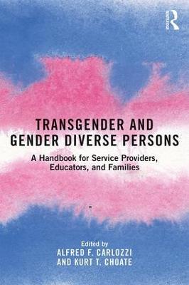 Transgender and Gender Diverse Persons: A Handbook for Service Providers, Educators, and Families - cover