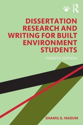 Dissertation Research and Writing for Built Environment Students - Shamil G. Naoum - cover