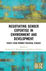 Negotiating Gender Expertise in Environment and Development: Voices from Feminist Political Ecology