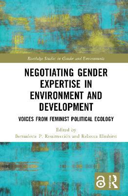 Negotiating Gender Expertise in Environment and Development: Voices from Feminist Political Ecology - cover