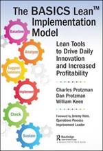 The BASICS Lean™ Implementation Model: Lean Tools to Drive Daily Innovation and Increased Profitability