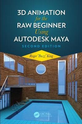 3D Animation for the Raw Beginner Using Autodesk Maya 2e - Roger King - cover