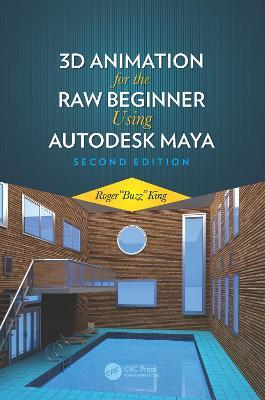 3D Animation for the Raw Beginner Using Autodesk Maya 2e - Roger King - cover