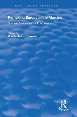 Remaking Europe in the Margins: Northern Europe after the Enlargements - cover