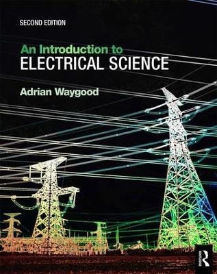 An Introduction to Electrical Science - Adrian Waygood - cover