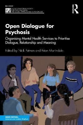 Open Dialogue for Psychosis: Organising Mental Health Services to Prioritise Dialogue, Relationship and Meaning - cover