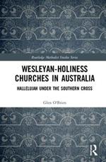 Wesleyan-Holiness Churches in Australia: Hallelujah under the Southern Cross