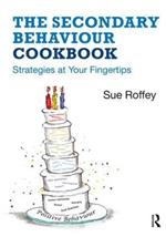 The Secondary Behaviour Cookbook: Strategies at Your Fingertips