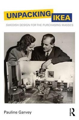 Unpacking IKEA: Swedish Design for the Purchasing Masses - Pauline Garvey - cover