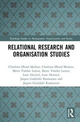 Relational Research and Organisation Studies - Charlotte Øland Madsen,Mette Vinther Larsen,Lone Hersted - cover