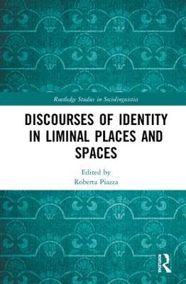 Discourses of Identity in Liminal Places and Spaces - cover