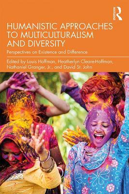 Humanistic Approaches to Multiculturalism and Diversity: Perspectives on Existence and Difference - cover