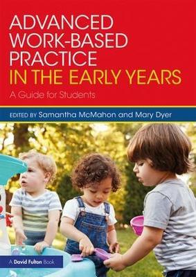 Advanced Work-based Practice in the Early Years: A Guide for Students - cover