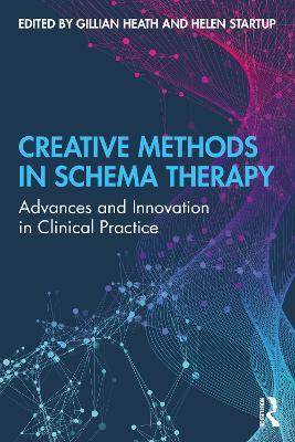 Creative Methods in Schema Therapy: Advances and Innovation in Clinical Practice - cover