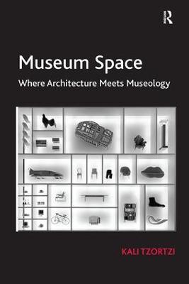 Museum Space: Where Architecture Meets Museology - Kali Tzortzi - cover