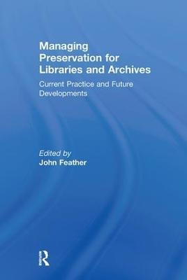 Managing Preservation for Libraries and Archives: Current Practice and Future Developments - cover
