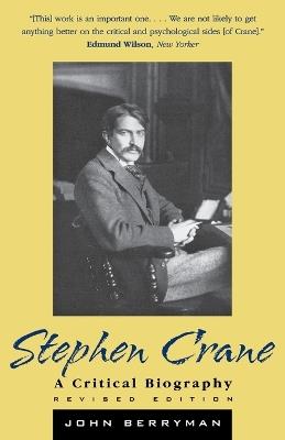Stephen Crane: A Critical Biography - John Barryman - cover