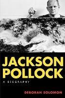 Jackson Pollock: A Biography