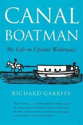 Canal Boatman: My Life on Upstate Waterways - Richard G Garrity - cover