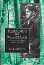Defending the Wilderness: The Adirondack Writings of Paul Schaefer