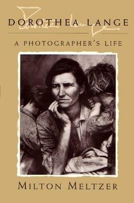 Dorothea Lange: A Photographer's Life - Milton Meltzer - cover