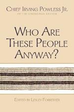 Who Are These People Anyway?: Chief Irving Powless Jr. of the Onondaga Nation