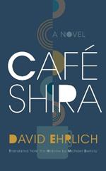 Cafe Shira: A Novel