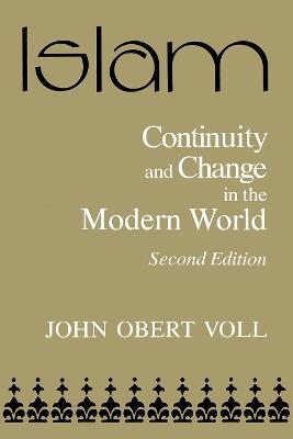 Islam: Continuity and Change in the Modern World - John Obert Voll - cover