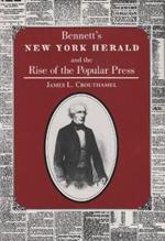 Bennett's New York Herald and the Rise of the Popular Press