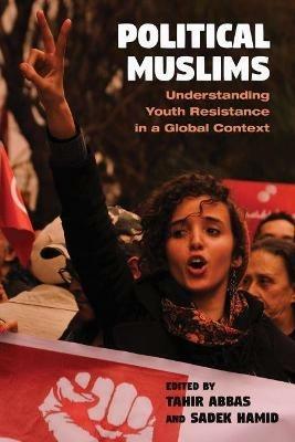 Political Muslims: Understanding Youth Resistance in a Global Context - cover