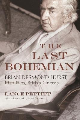 The Last Bohemian: Brian Desmond Hurst, Irish Film, British Cinema - Lance Pettitt - cover
