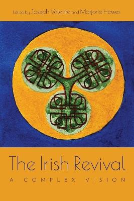 The Irish Revival: A Complex Vision - Brian Ó Conchubhair,Gregory Castle,Marjorie Howes - cover